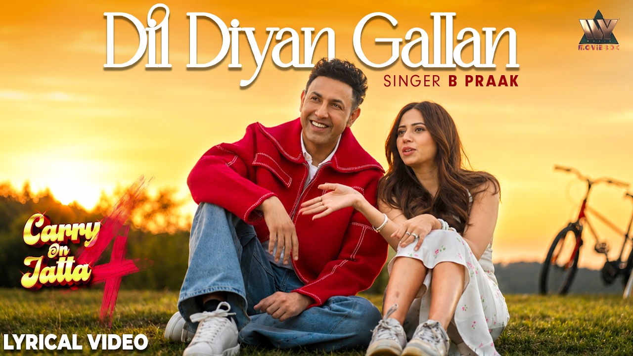 Dil Diyan Gallan (Lyrical Video) | B Praak | Gippy Grewal, Sargun Mehta | Latest Punjabi Songs 2026