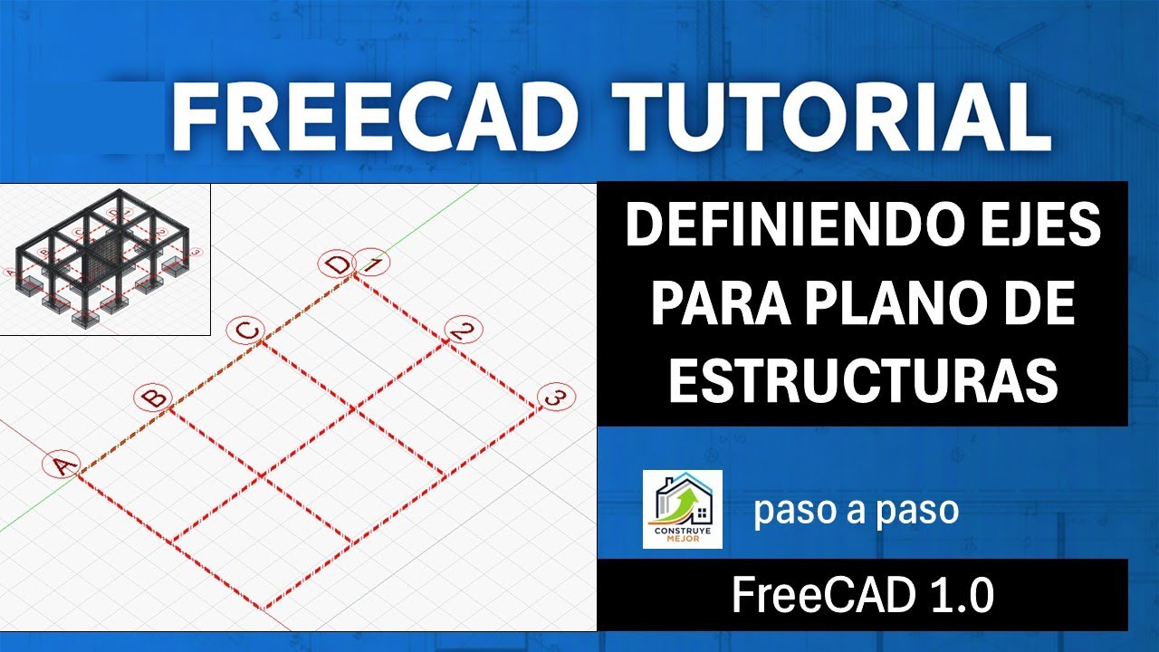 FreeCAD: DEFINIENDO LOS EJES | PLANOS DE ESTRUCTURAS con FreeCAD | S-01