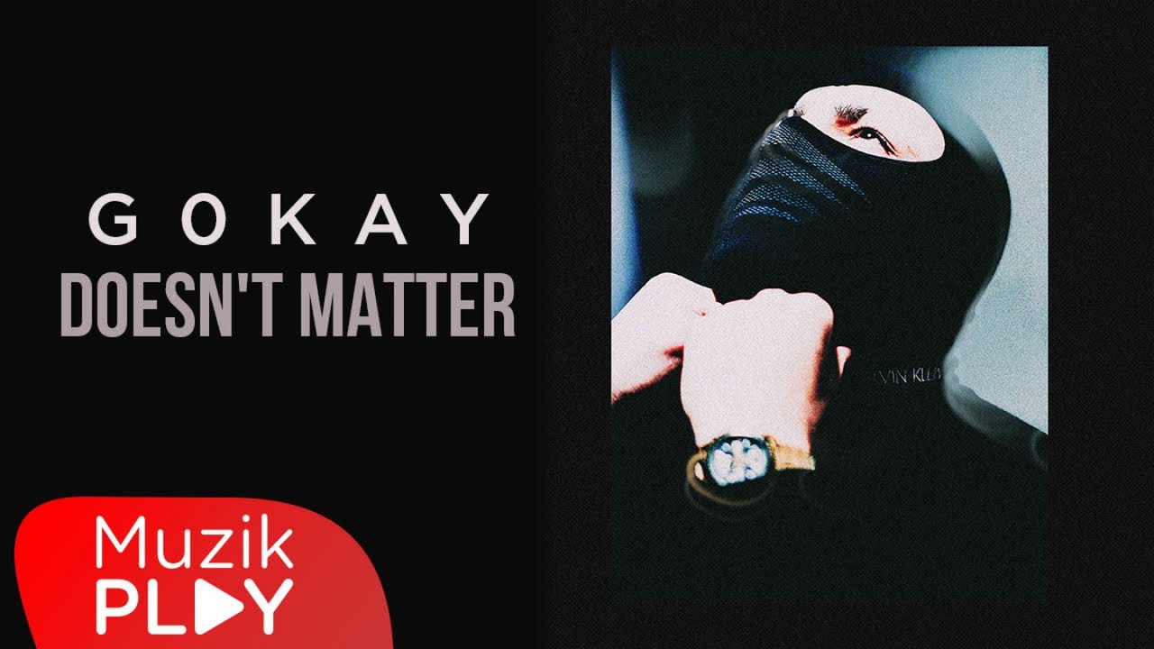 G0KAY - DOESN'T MATTER (Official Lyric Video)