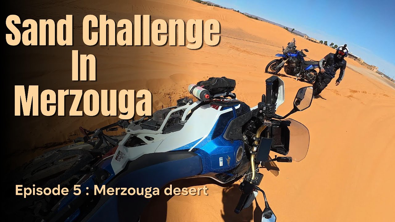 E5 : possible africatwin&tenere be on merzouga sand? ممكن افريكا توين و تينيري دخول في رمل مرزوكة ؟