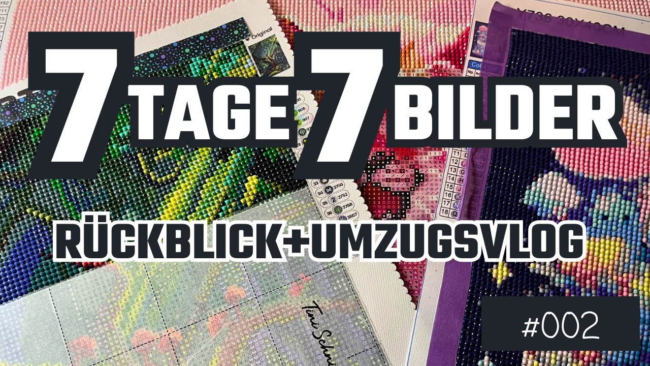 Wochenrückblick | 7 Tage – 7 Bilder – Kleiner Umzugsvlog und kam ich überhaupt zum painten?