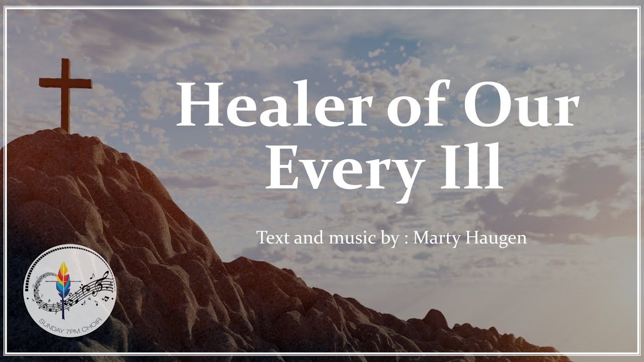 Healer of Our Every Ill | Christian Healing Song | Marty Haugen | SATB Choir & Organ w/Lyrics