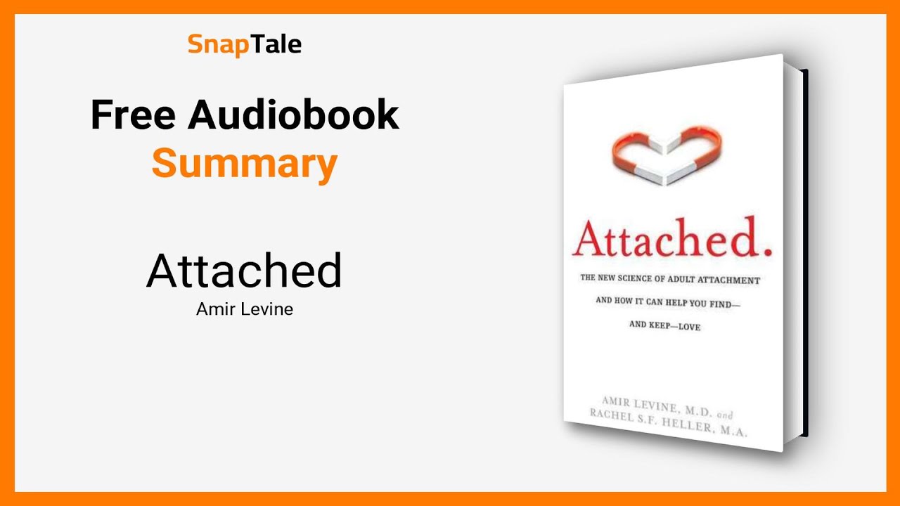 Attached by Amir Levine: 21 Minute Summary