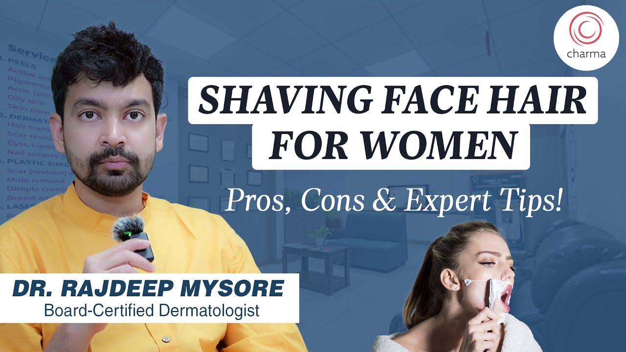 Facial Hair in Women: Causes and Safe Removal Methods - Dr. Rajdeep Mysore | Charma Clinic