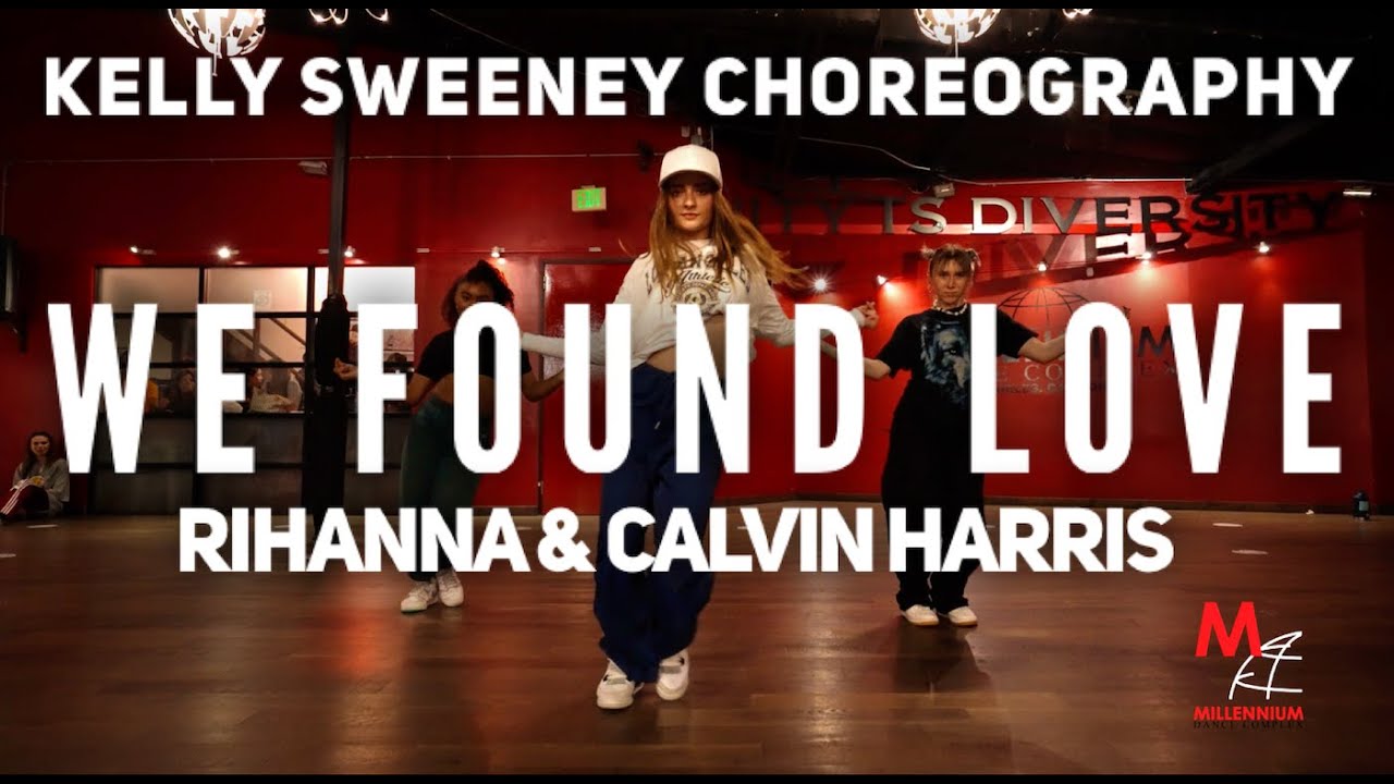 We Found Love by Rihanna & Calvin Harris | Kelly Sweeney Choreography | Millennium Dance Complex
