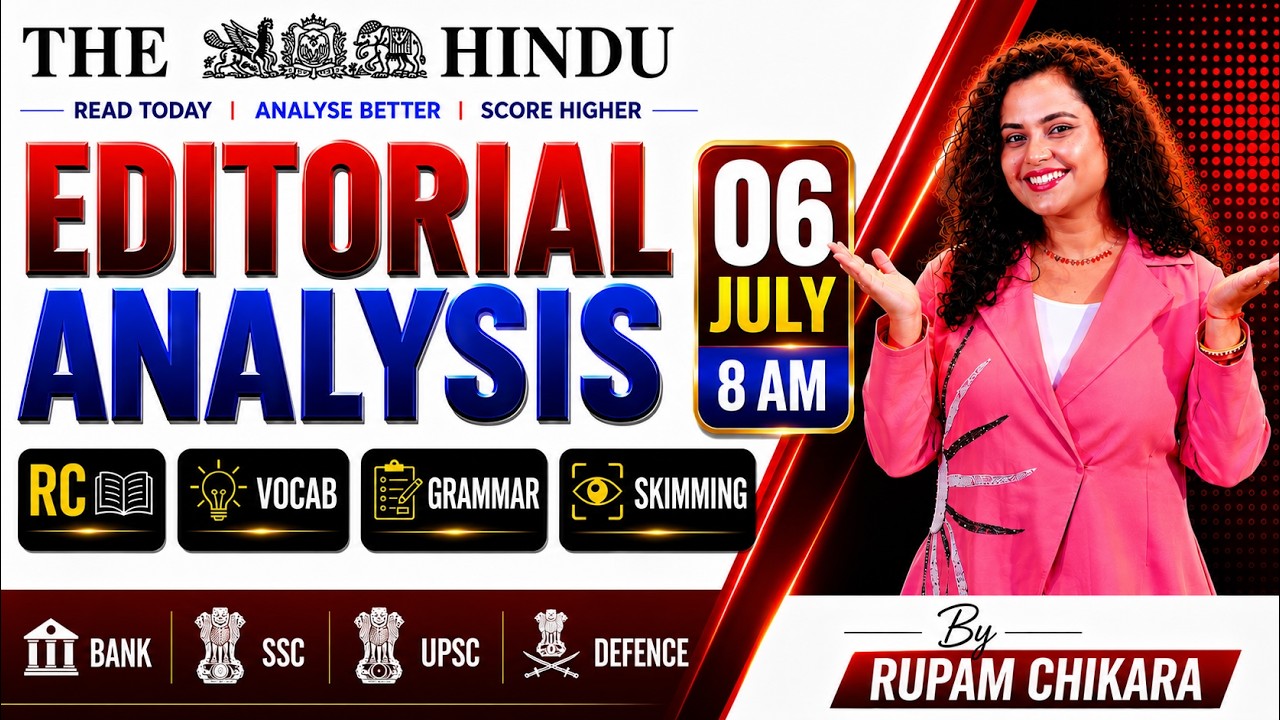 Hindu Editorial Analysis | 06 July 2026 | RC, Vocab, Skimming, Descriptive | Rupam Chikara Ma'am