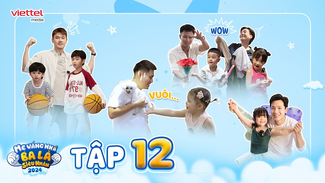 TẬP 12 UNCUT l Ba Long áp lực nhân đôi l Rhymastic thăm nhà JustaTee l Mẹ Vắng Nhà Ba Là Siêu Nhân