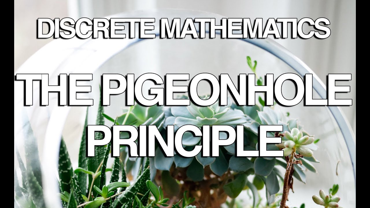 The Pigeonhole Principle - Discrete Mathematics & Combinatorial Logic