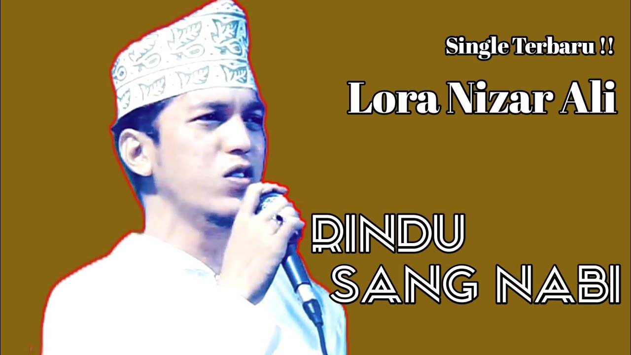 Lagu Terbaru ! ! Lora Nizar Ali || RINDU SANG NABI || Bikin Merinding