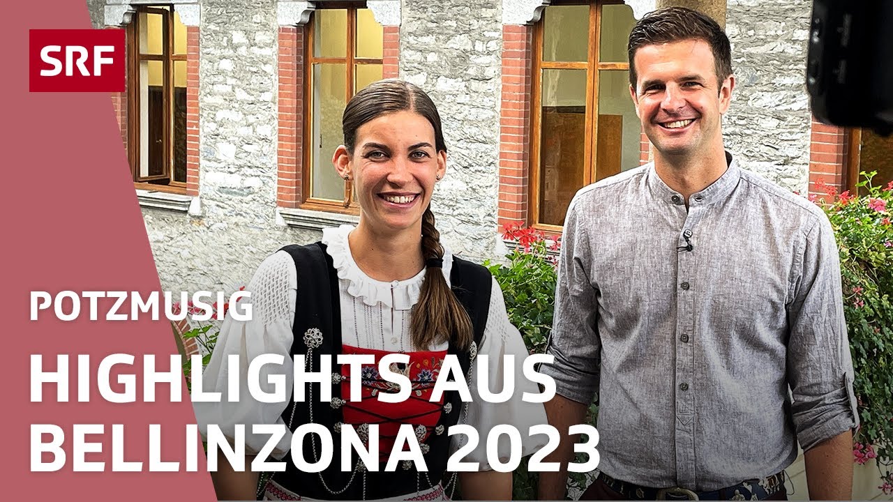 Highlights vom dem Eidgenössischen Volksmusikfest 2023 in Bellinzona | Potzmusig - Volksmusik | SRF