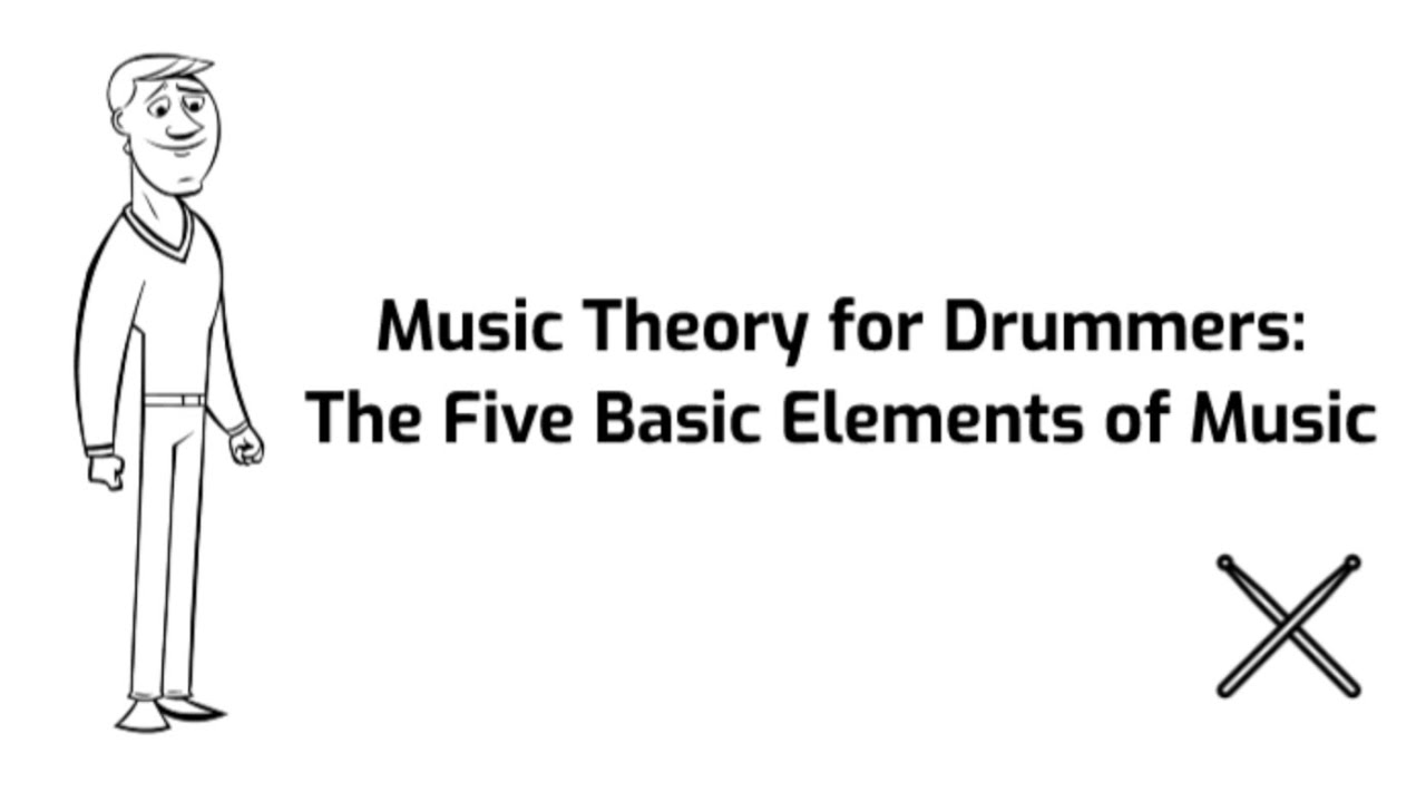 Music Theory for Drummers - The Five Basic Elements of Music
