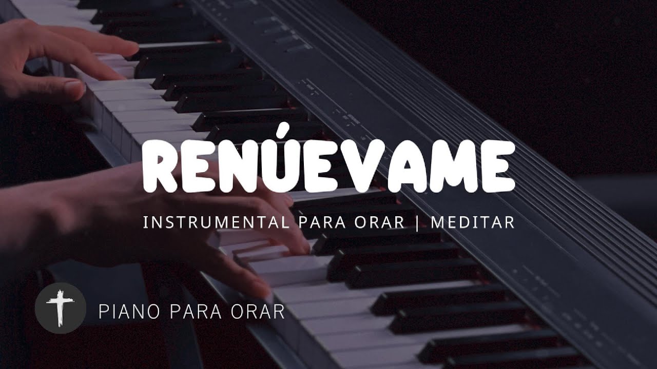 1 Hora - MUSICA INSTRUMENTAL PARA ORAR - RENUÉVAME