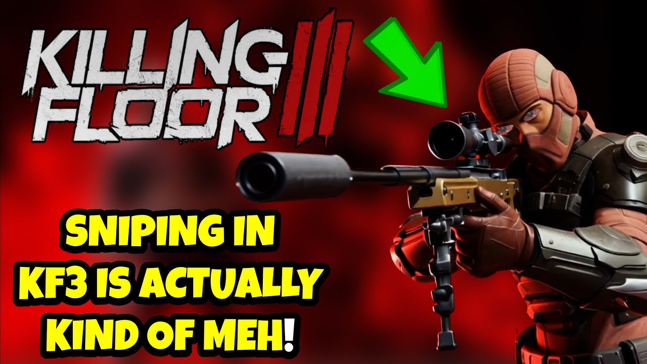 SNIPING IN KILLING FLOOR 3 IS OMEGA POG?