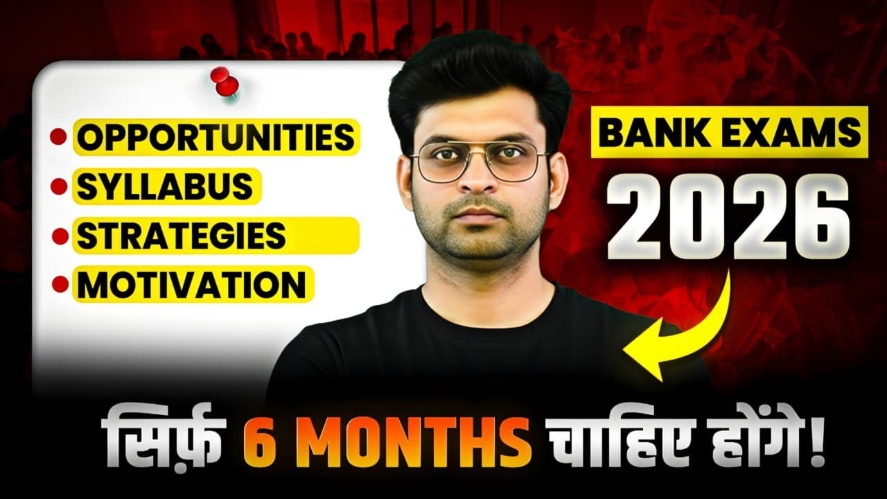 Bank Exam 2026 Preparation in 6 Months | Syllabus, Strategy, Motivation & Career Opportunities