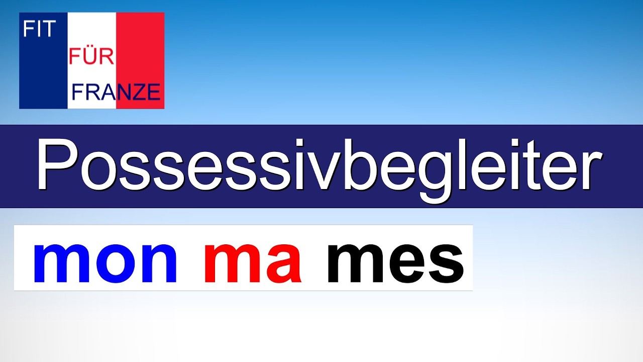 Possessivbegleiter im Franz&ouml;sischen | Einfach besser erkl&auml;rt | #franz&ouml;sischlernen