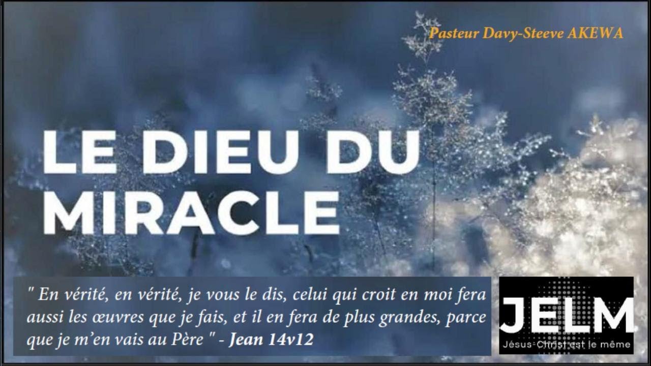 Le Dieu du Miracle - Pasteur Davy-Steeve AKEWA