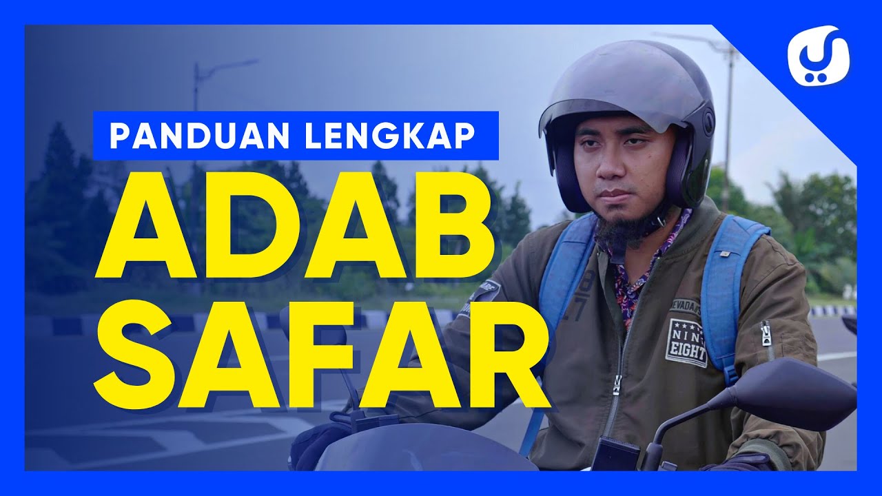 PANDUAN MUDIK 2022: Adab Safar (Amalan Sebelum Safar, Doa Safar,  Hingga Doa Ketika Singgah)