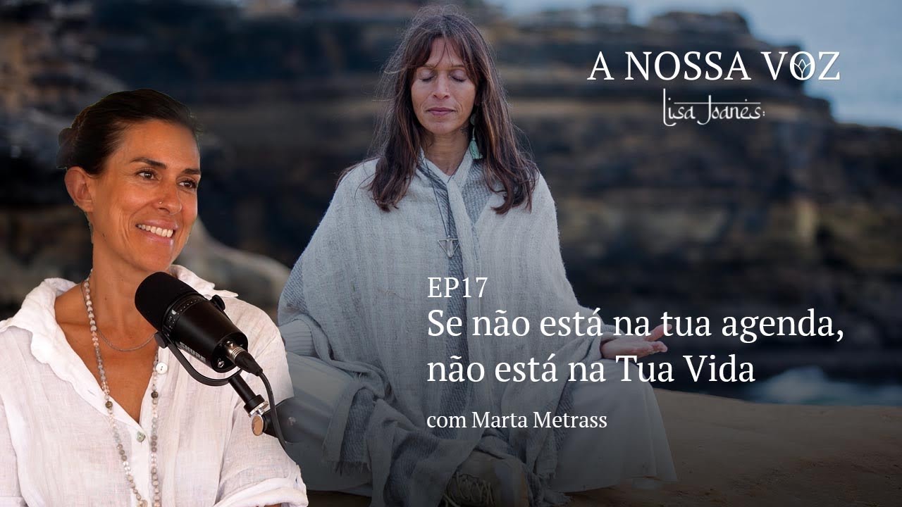 Se não está na tua agenda, não está na tua Vida, com Marta Metrass