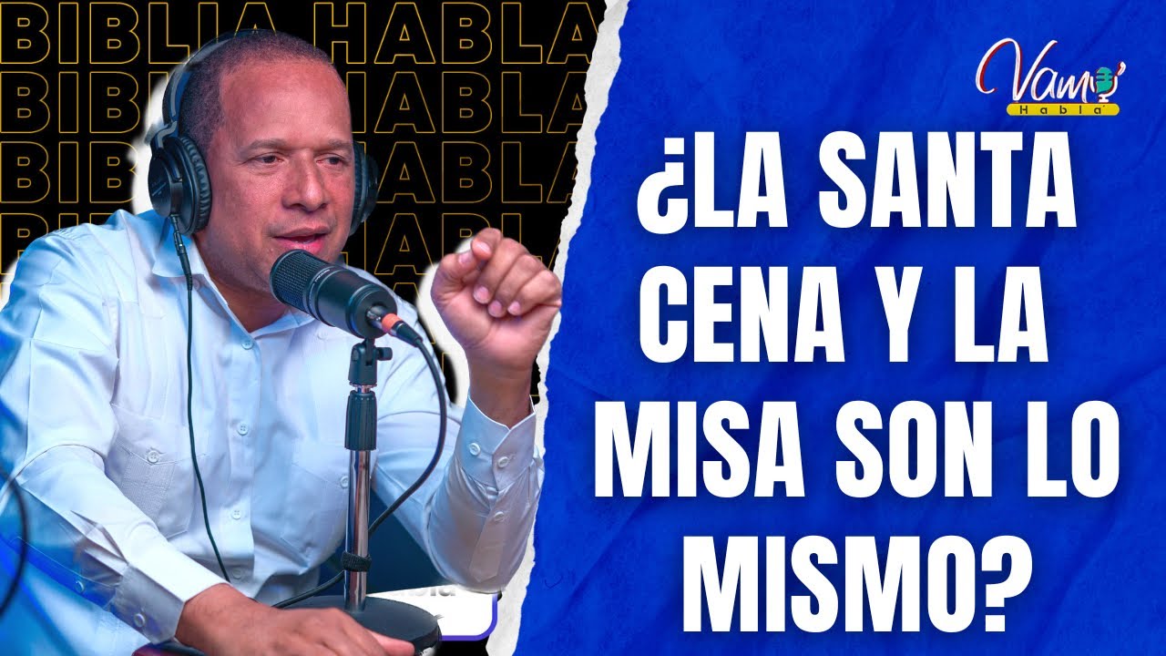 ¿SANTA CENA O COMUNIÓN?/ VAMO’ HABLA’/ LA BIBLIA HABLA