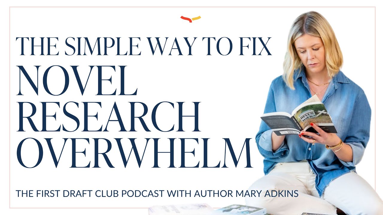 How to Research for Your Novel Without Getting Bogged Down | The First Draft Club Podcast
