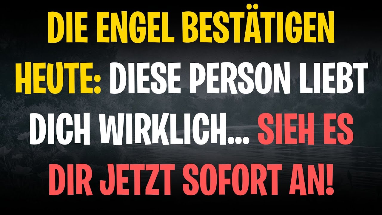 Die Engel bestätigen heute: Diese Person liebt dich wirklich... sieh es dir jetzt sofort an!