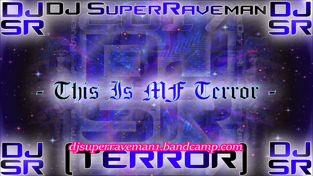DJ SuperRaveman - This Is MF Terror