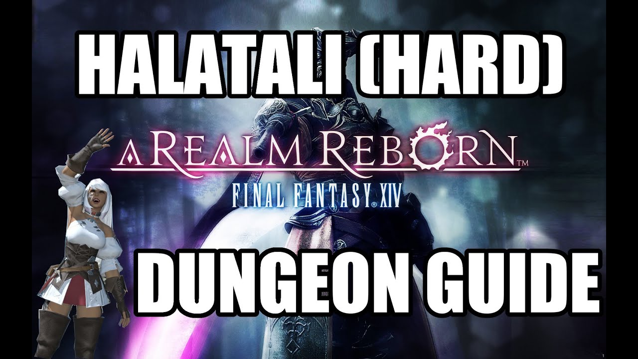 Final Fantasy XIV: A Realm Reborn - Halatali (HARD) Dungeon Guide