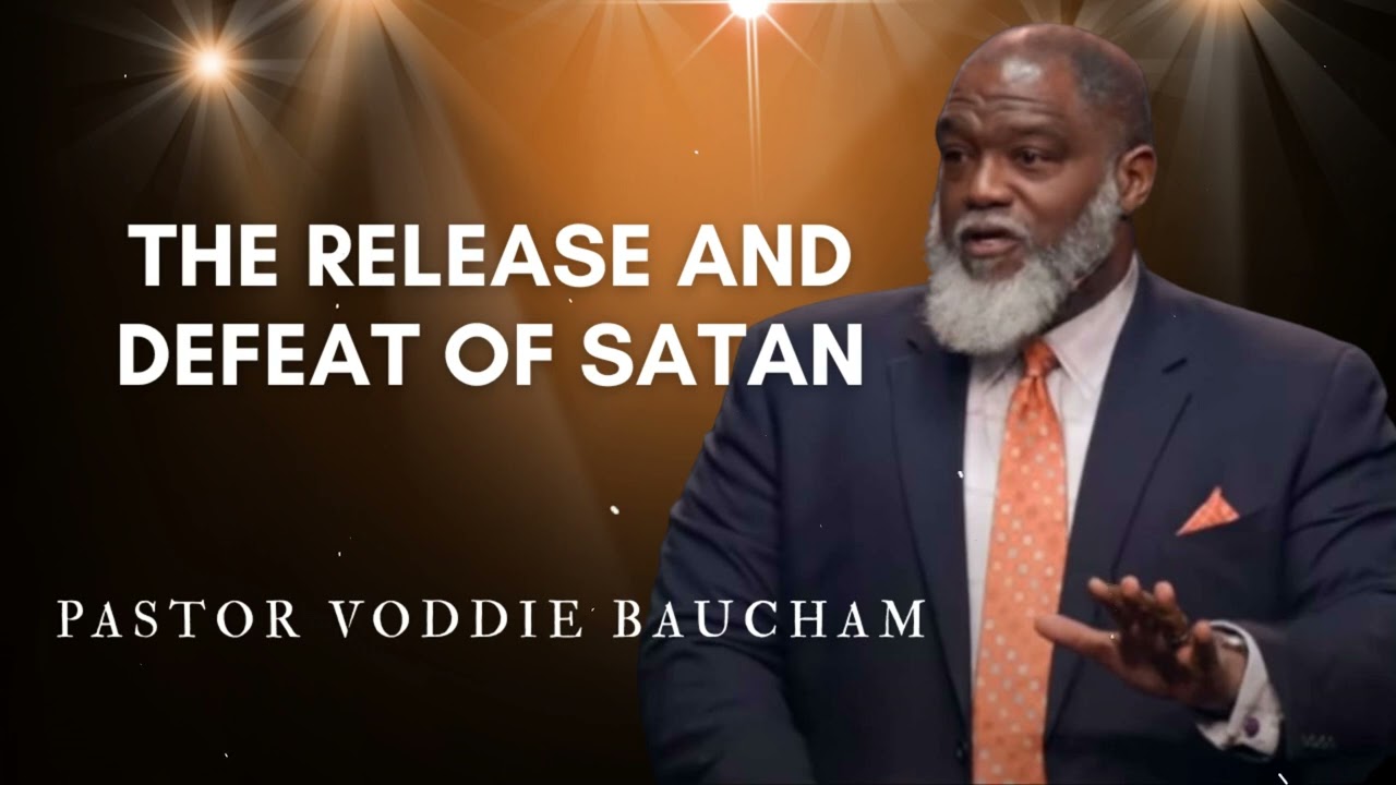 The Release and Defeat of Satan | Voddie Baucham's Messages
