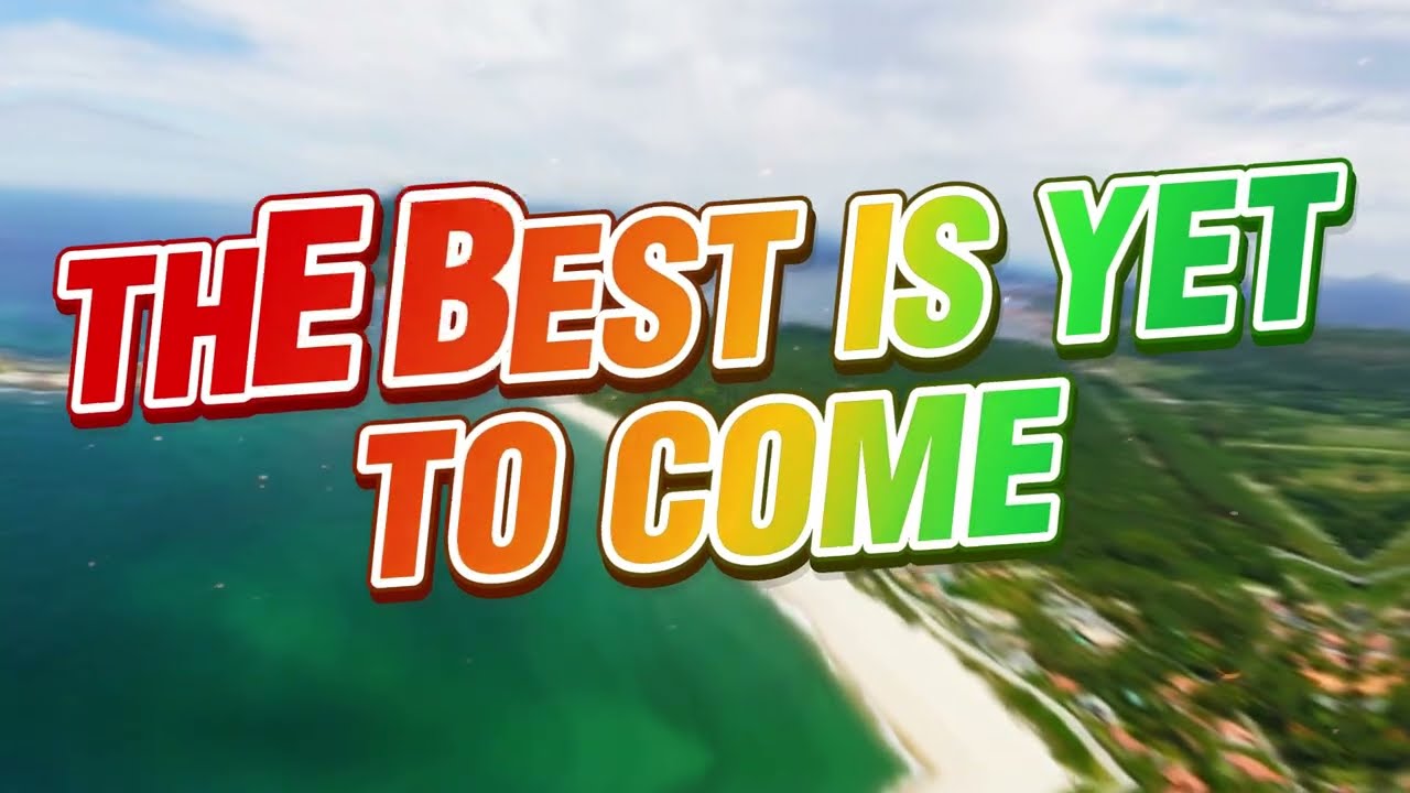 THE BEST IS YET TO COME - REGGAE