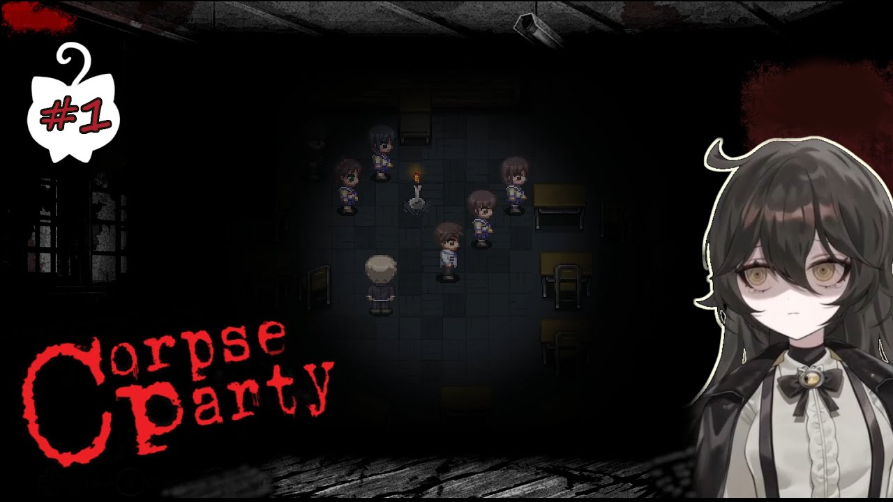 【Corpse Party - #1】Exploring the Horrors of Heavenly Host Elementary School!