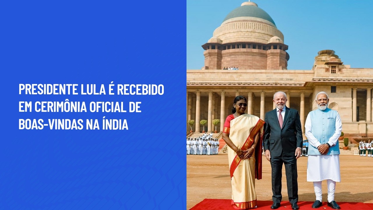 Presidente Lula é recebido em cerimônia oficial de boas-vindas na Índia