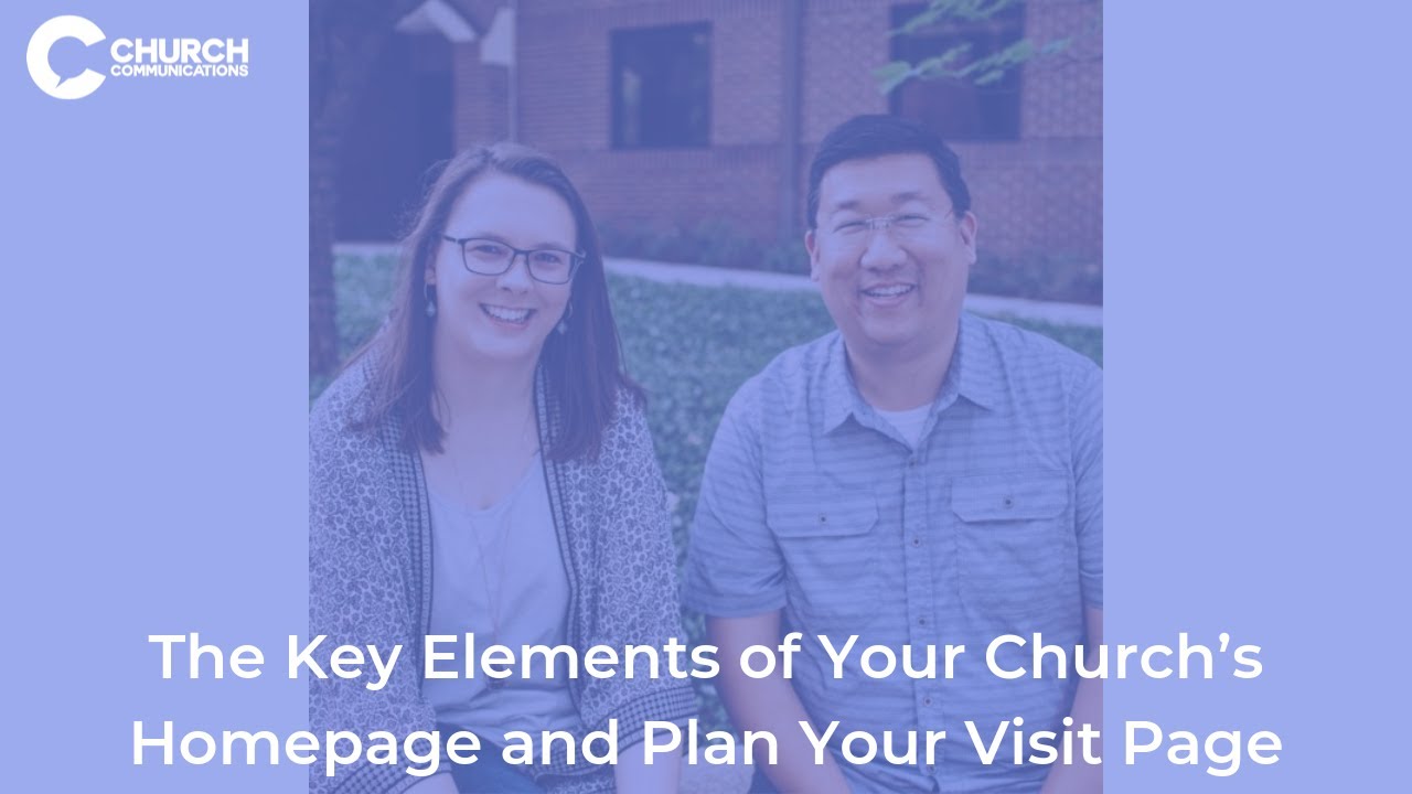 Episode 1- The Key Elements of Your Church&rsquo;s Homepage and Plan Your Visit Page