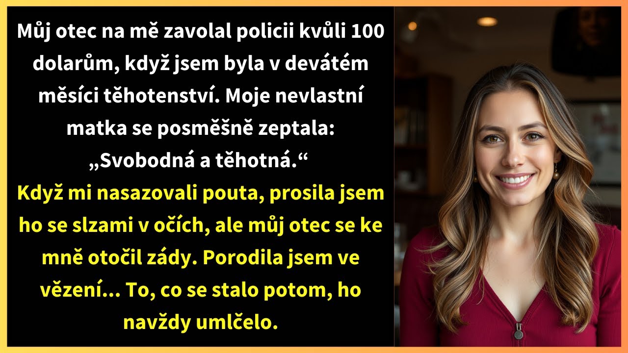 Můj otec na mě zavolal policii kvůli 100 dolarům, když jsem byla v devátém měsíci těhotenství.