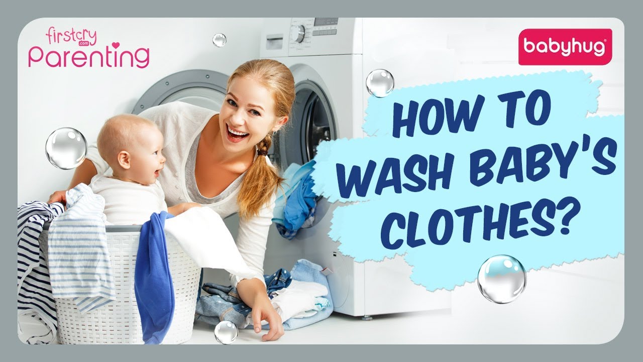 How to Wash Baby's Clothes - Important Tips and Precautions