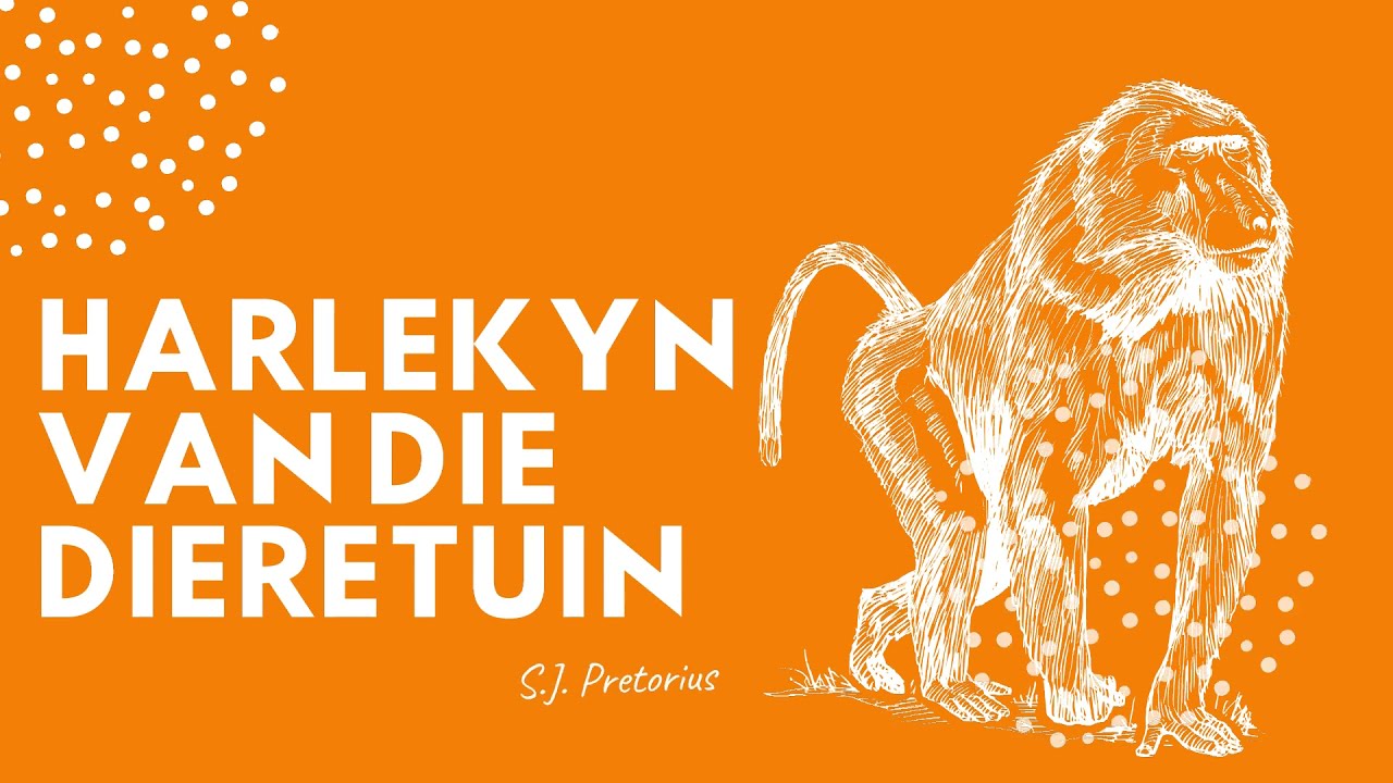 Harlekyn van die dieretuin - S.J. Pretorius (ontleding Afrikaans Huistaal, Eerste addisionele taal)