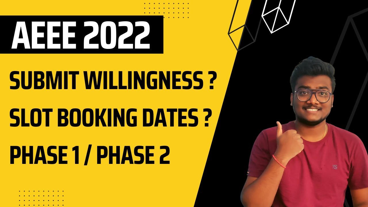 AEEE 2022 Willingness Submission | Phase 1 | Slot Booking Dates