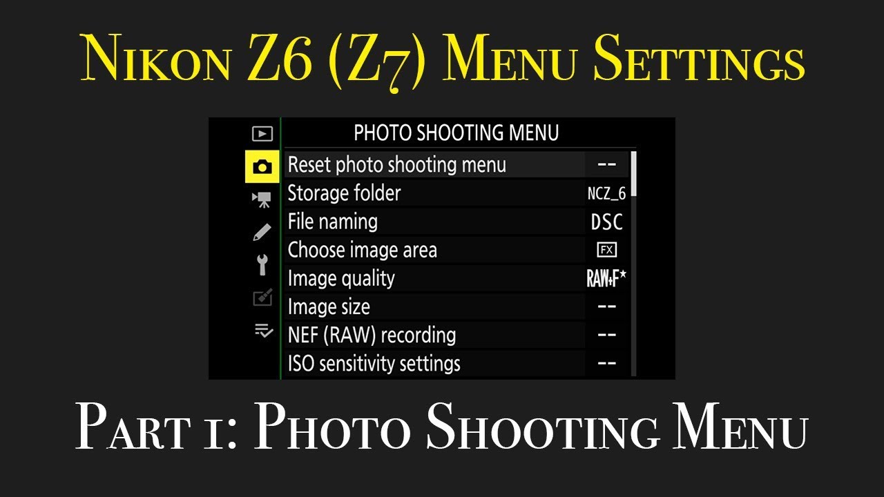 Nikon Z6 (Z7) Menu Settings - 1: Photo Shooting Menu