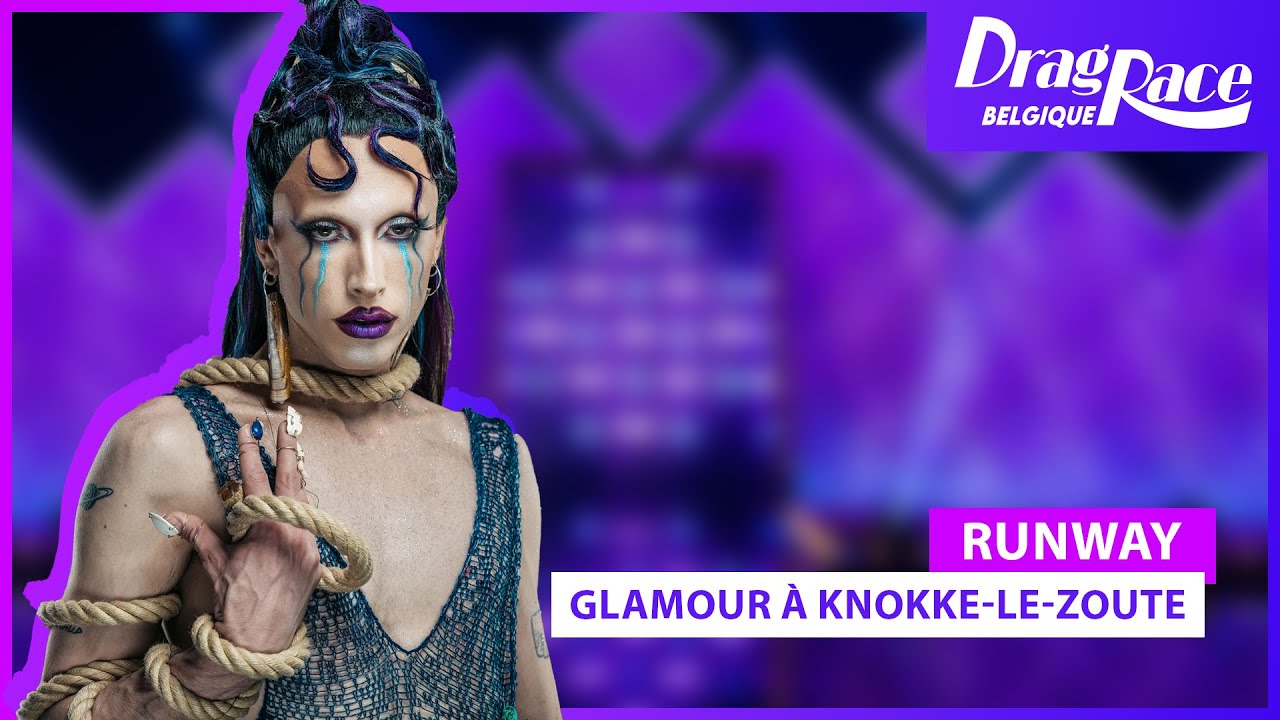 Drag Race Belgique S1 E07 - Runway : Glamour &agrave; Knokke-le-Zoute