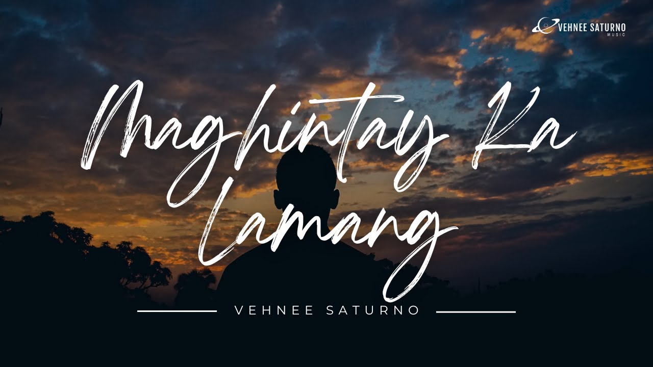 Vehnee Saturno - Maghintay Ka Lamang