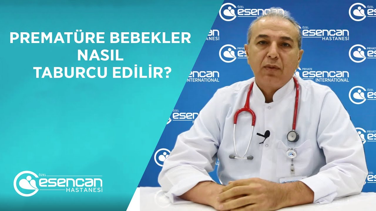 Prematüre Bebekler Nasıl Taburcu Edilir? Doç. Dr. Nihat Demir - Özel Esencan Hastanesi