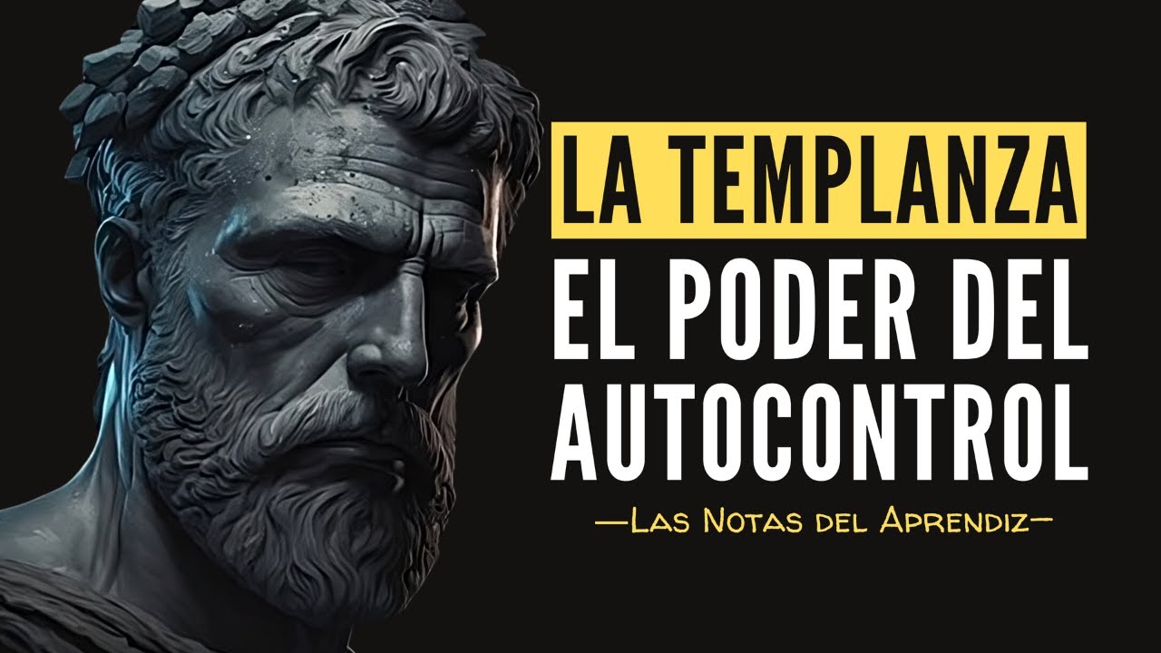 LA TEMPLANZA | El Poder de Controlarse Uno Mismo (Estoicismo) | Las Notas del Aprendiz