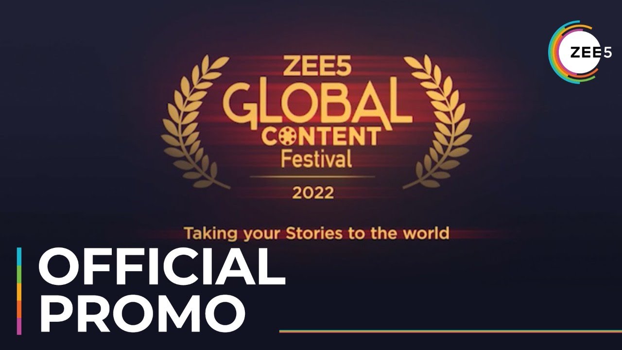 ZEE5 Global Content Festival 2022 | Official Promo | Taking your Stories to the World