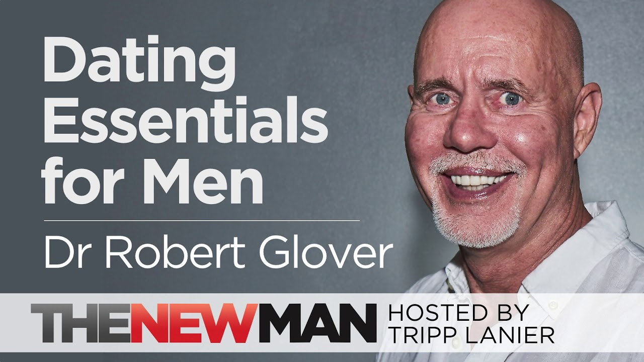 Robert Glover Interview - Dating Essentials for Men - Interviewed by Tripp Lanier