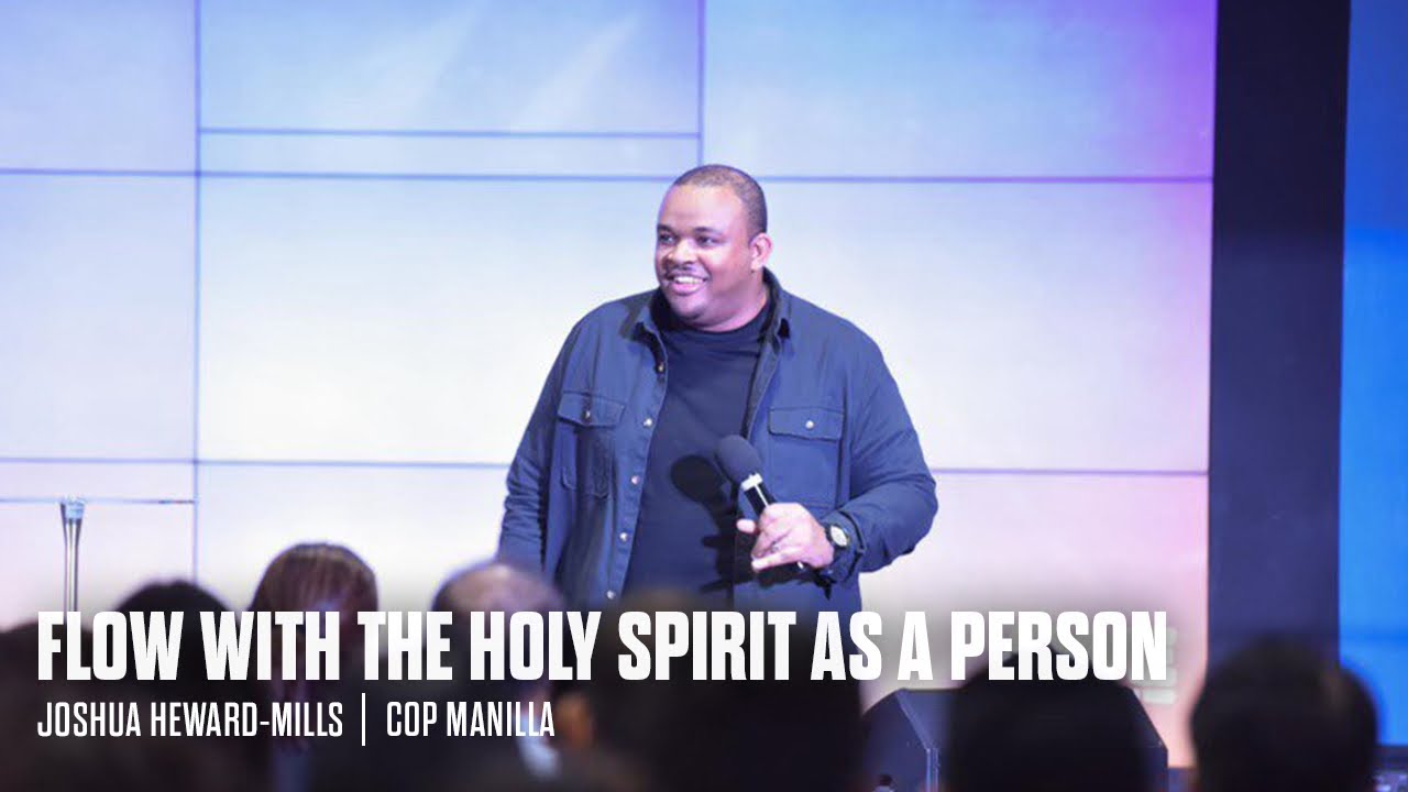 Flow With The Holy Spirit As A Person | Joshua Heward-Mills | COP Manilla, Philippines