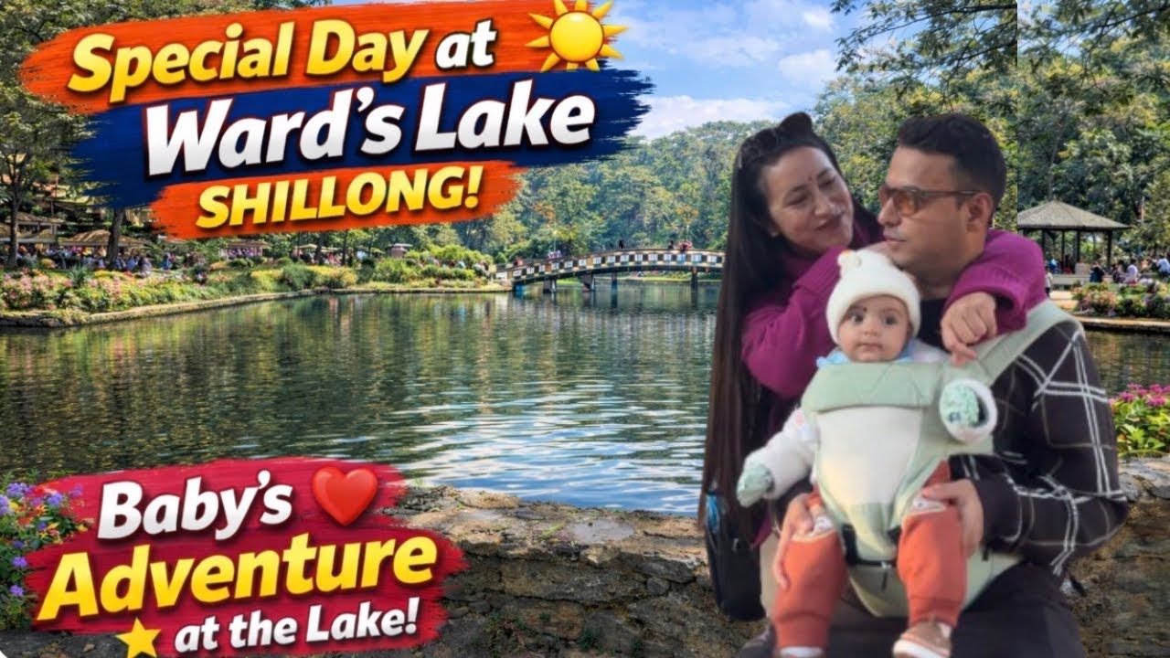 || Perfect Family Day at Ward’s Lake Shillong ||Traveling with 5 Month Baby ||