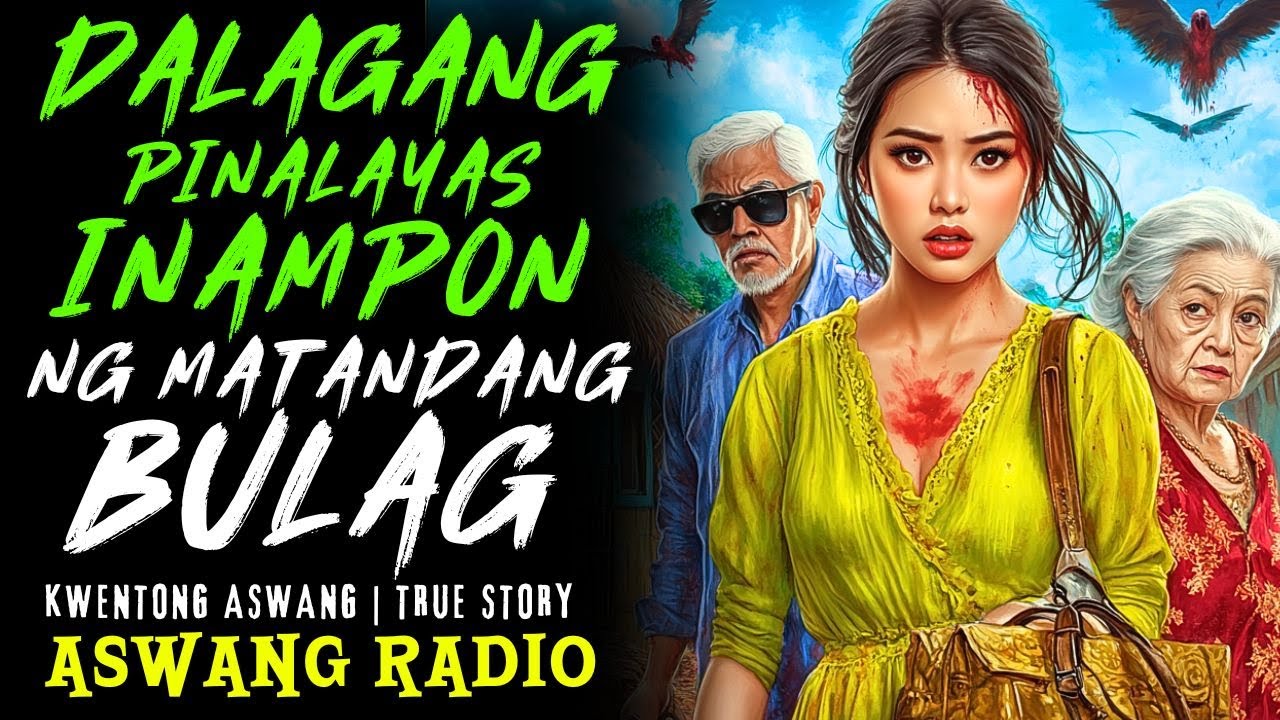 ASWANG STORY | DALAGANG PINALAYAS INAMPON NG MATANDANG BULAG | KWENTONG ASWANG | TRUE STORY