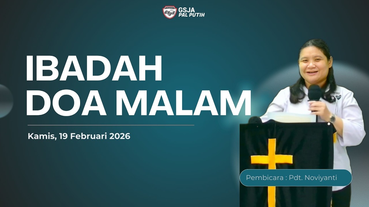 (LIVE) GSJA Pal Putih - Ibadah Doa Malam - Kamis, 19 Februari 2026