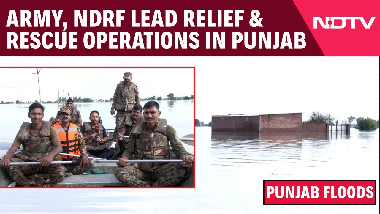 Punjab Floods | Army, NDRF Lead Relief & Rescue Operations As Punjab Sees Worst Floods Since 1988
