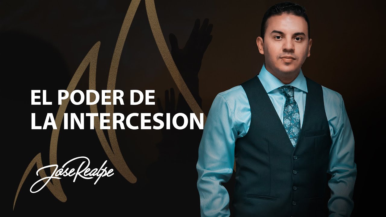 El Poder de la Intercesión / Jose Realpe