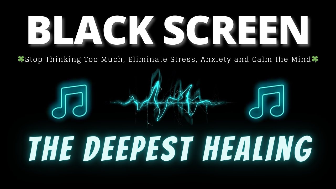 The DEEPEST Healing 🍀 Stop Thinking Too Much, Eliminate Stress, Anxiety and Calm the Mind #2